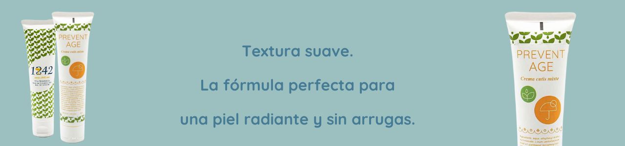 crema prevent age 1842 de textura ligera, perfecta para un piel radiante y sin arrugas