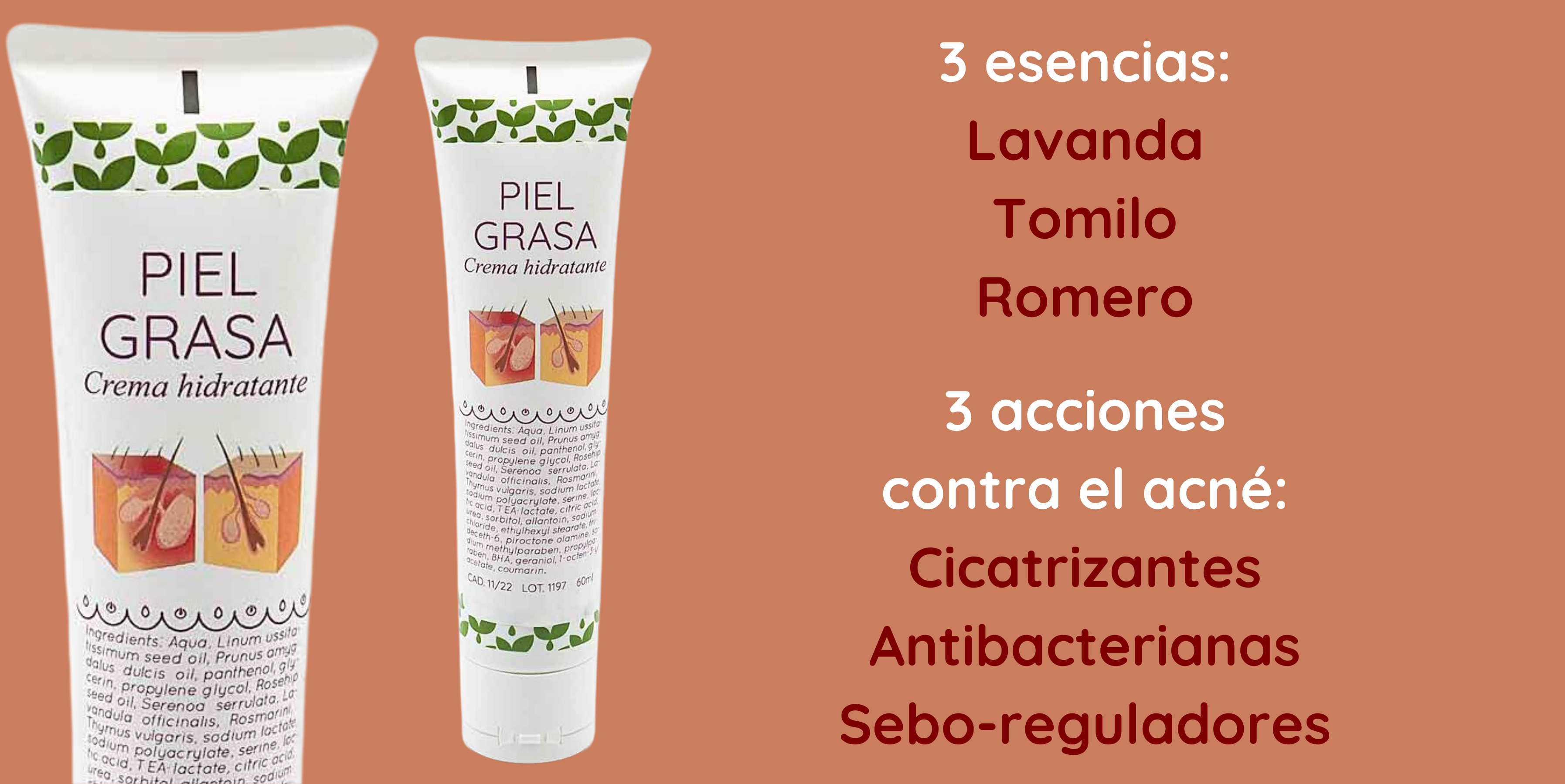 Pieles con tendencia acneica. Normaliza la flora bacteriana. Lavanda, Tomillo y Romero. Tacto no graso y no oclusivo. 3 esencias: Lavanda, Tomillo, Romero, 3 acciones contra el acné: Cicatrizantes, Antibacterianas, Sebo-reguladores