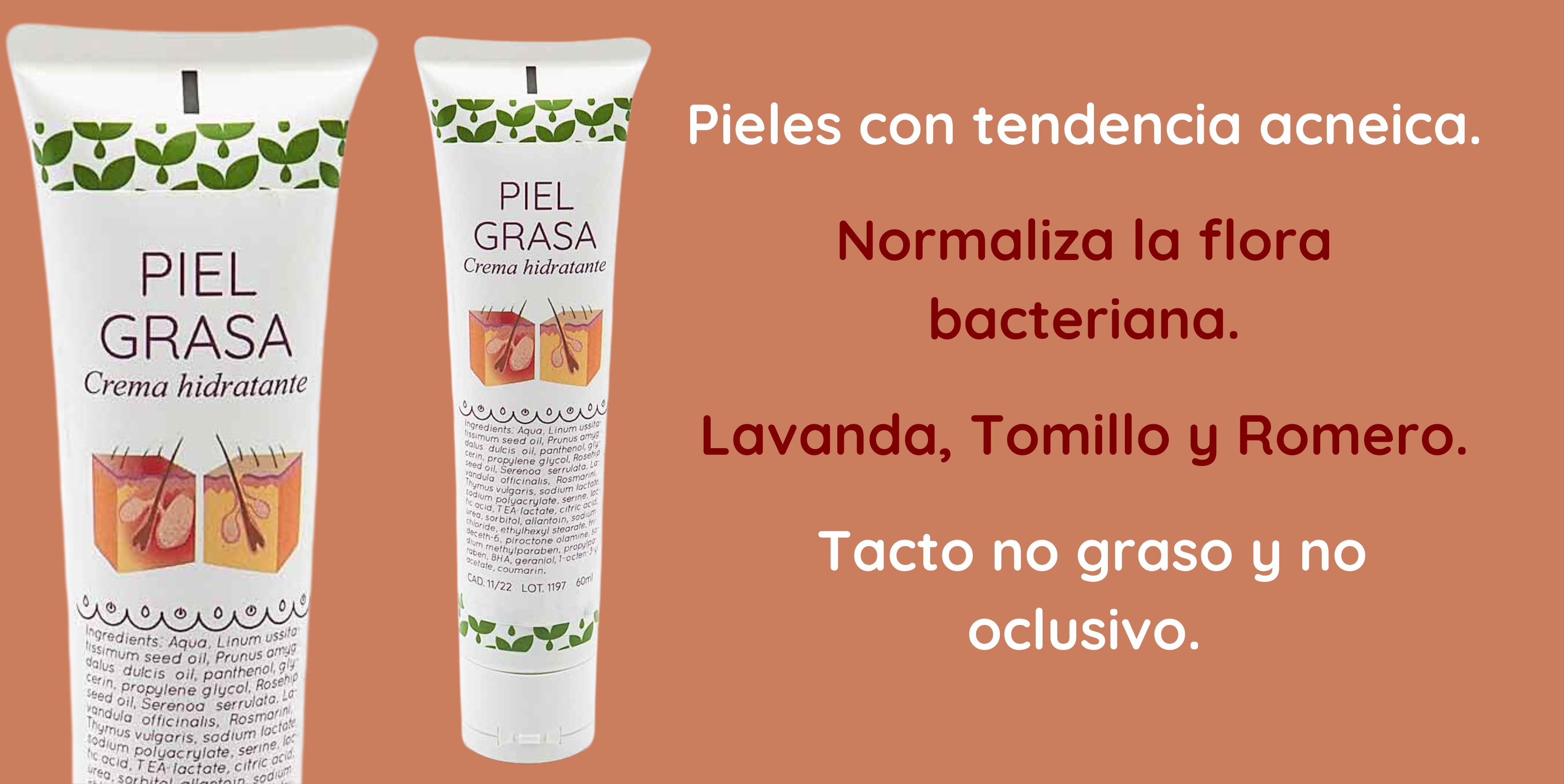 Pieles con tendencia acneica. Normaliza la flora bacteriana. Lavanda, Tomillo y Romero. Tacto no graso y no oclusivo. 3 esencias: Lavanda, Tomillo, Romero, 3 acciones contra el acné: Cicatrizantes, Antibacterianas, Sebo-reguladores