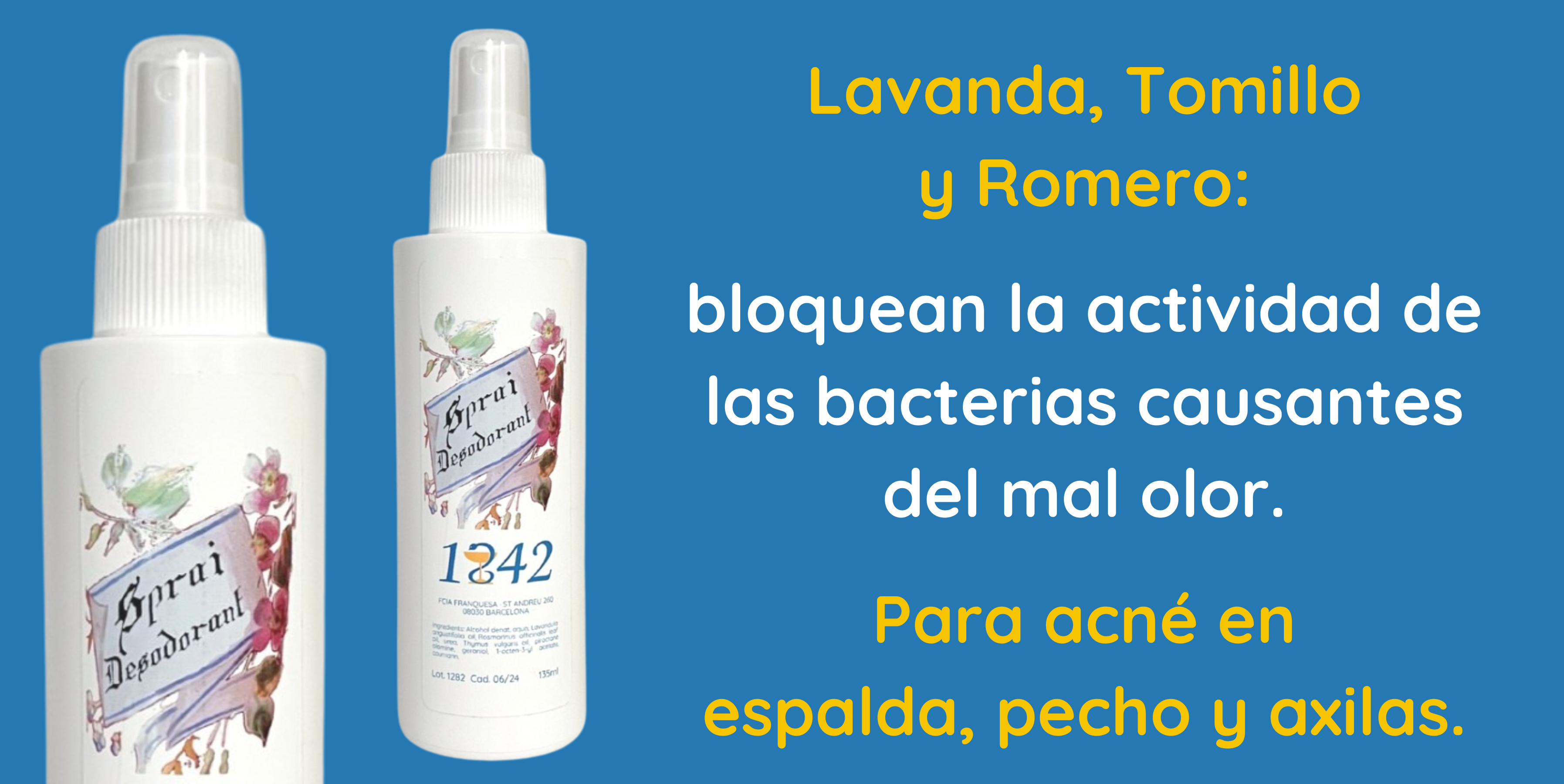 Spray desodorante 1842. Normaliza la flora bacteriana. Lavanda, Tomillo y Romero. 3 esencias: Lavanda, Tomillo, Romero, 3 acciones contra el acné: Cicatrizantes, Antibacterianas, Sebo-reguladores